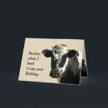 Funny Cow Spaß Brother Birthday Laughs Karte<br><div class="desc">Funny Cow Spaß Birthday Laughs mit allen üblichen Witzen. Herd war es dein Geburtstag damals drinnen: Heilige Kuh, die dich in schlechter Laune halten wird, aber aufheitern, du bist noch nicht alt genug, um auf Weide gestellt zu werden. Großartig für den Bruder, der Kühe, Holsteine oder einfach nur ein Gefühl...</div>