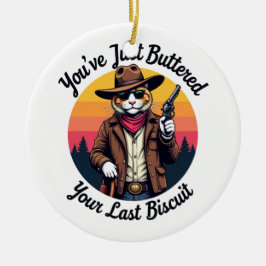 Funny Cowboy Cat | Du hast einfach nur gestopft Keramik Ornament
