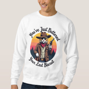 Funny Cowboy Cat Du hast einfach nur gestopft Sweatshirt