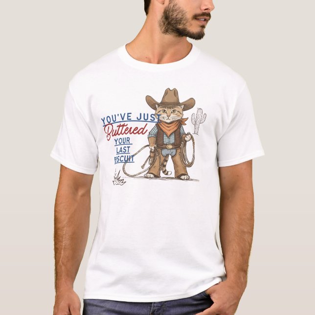 Funny Cowboy cat Zitat, Südlicher Spaß, Western T-Shirt (Vorderseite)