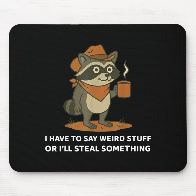 Funny Cowboy Raccoon Saying Weird Stuff Meme Humor Mousepad (Vorne)