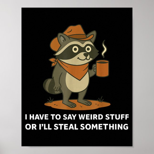 Funny Cowboy Raccoon Saying Weird Stuff Meme Humor Poster (Vorne)