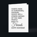 Funny Coworker Birthday Card - Sarcasm Karte<br><div class="desc">Feiern Sie den besonderen Tag Ihres Kollegen mit einer Touch Spaß! Diese witzige Geburtstagsbotschaft zeigt, wie die Chance Sie zu Kollegen gemacht hat, aber Sarkasmus, Klatsch und eine gemeinsame Abneigung gegen dieselben Leute verwandelten Sie in echte Freunde. Ein vollkommener Geburtstag, der den Kollegen, die Sarkasmus, Büro Humor und Insider-Witze schätzen,...</div>