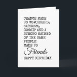 Funny Coworker Birthday Card - Sarcasm Karte<br><div class="desc">Feiern Sie den besonderen Tag Ihres Kollegen mit einer Touch Spaß! Diese witzige Geburtstagsbotschaft zeigt, wie die Chance Sie zu Kollegen gemacht hat, aber Sarkasmus, Klatsch und eine gemeinsame Abneigung gegen dieselben Leute verwandelten Sie in echte Freunde. Ein vollkommener Geburtstag, der den Kollegen, die Sarkasmus, Büro Humor und Insider-Witze schätzen,...</div>