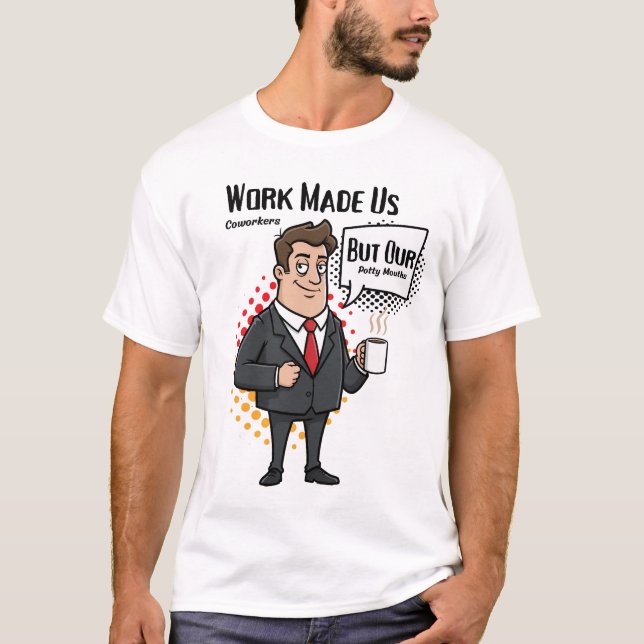 Funny Coworker Gift Work Made Us Coworkers T-Shirt (Vorderseite)