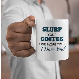 Funny Coworker Slurp Tasse