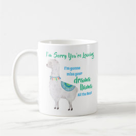 FUNNY Coworker Verlassend - Miss Your Drama Llama Kaffeetasse