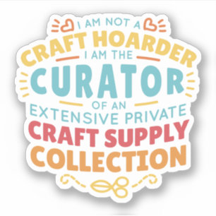 Funny Craft Hoarder Collector Quote Sprichwort Aufkleber