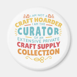 Funny Craft Hoarder Collector Quote Sprichwort Magnet