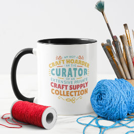 Funny Craft Hoarder Collector Quote Sprichwort Tasse