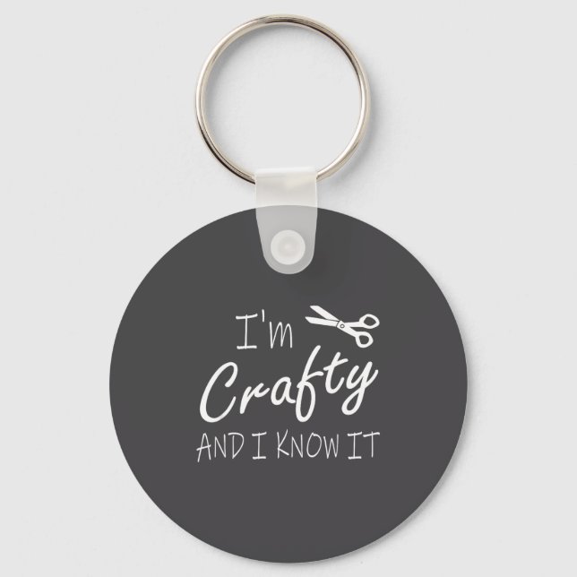 Funny Crafters Quote I'm Crafty And I Know It Craf Schlüsselanhänger (Vorderseite)