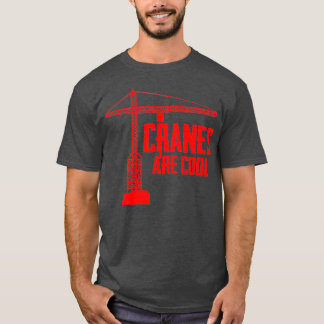 Funny Crane Operator Gift Construction Tower T-Shirt