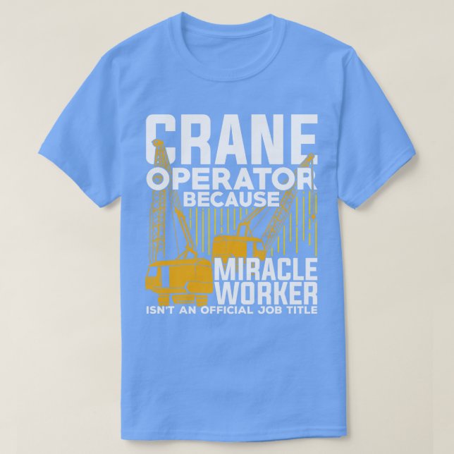 Funny Crane Operator Gift T-Shirt (Design vorne)
