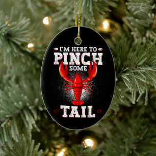 Funny Crawfish Boil, ich bin hier, um Schwanz zu p Keramik Ornament