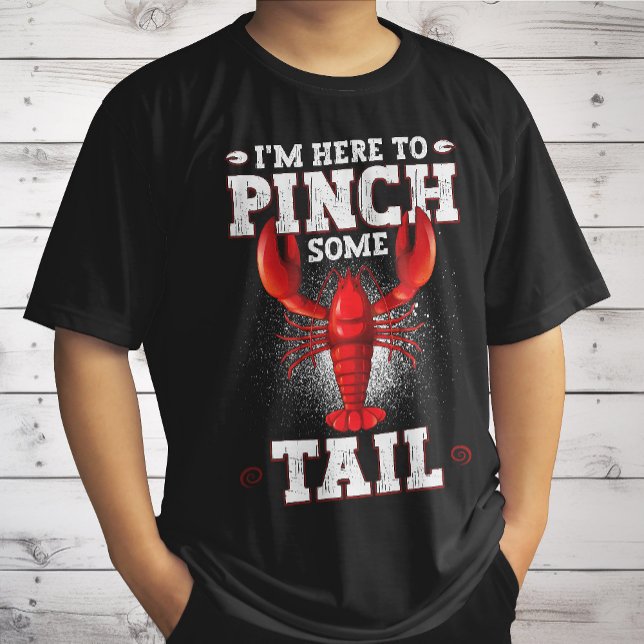 Funny Crawfish Boil, ich bin hier, um Schwanz zu p T-Shirt (Von Creator hochgeladen)
