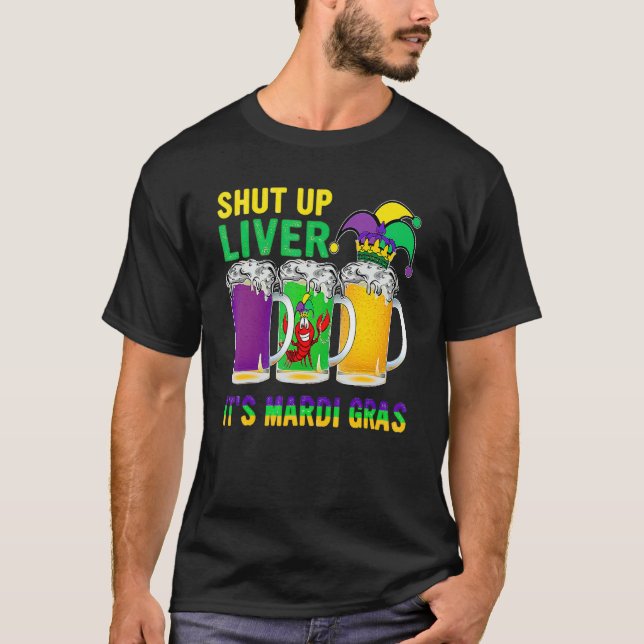 Funny Crawfish Boil Shut Up Liver Mardi Gras Beer  T-Shirt (Vorderseite)