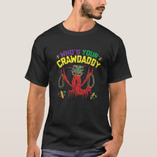 Funny Crawfish Mardi Gras S, Whoi Your Crawdaddy T-Shirt