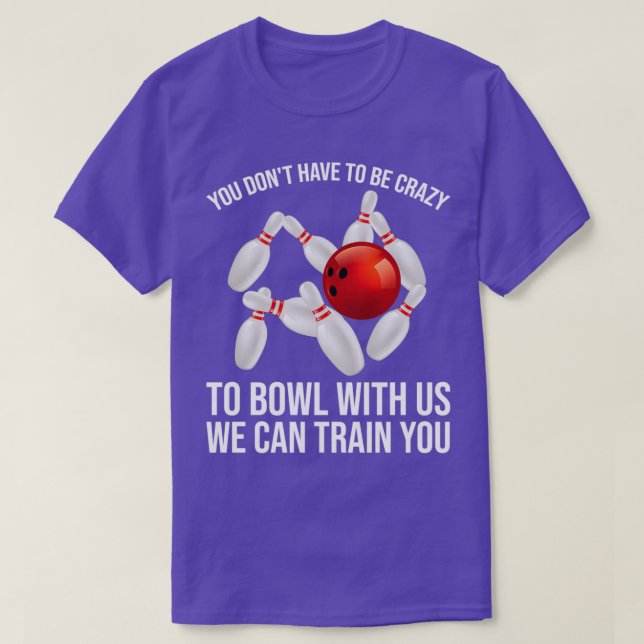 Funny Crazy Bowling Gift Bowlers Zehn Button Spiel T-Shirt (Design vorne)