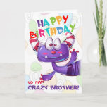 Funny Crazy Brother Birthday Karte<br><div class="desc">Eine lustige Geburtstagskarte für einen verrückten Bruder! Perfekt von einer Schwester - oder einem ebenso verrückten Bruder! Kann personalisiert sein.</div>