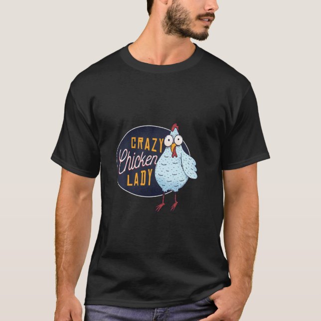 Funny Crazy Chicken Girl Crazy T-Shirt (Vorderseite)