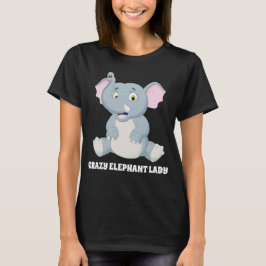 Funny Crazy Elefantenfrau fügt Text hinzu T-Shirt