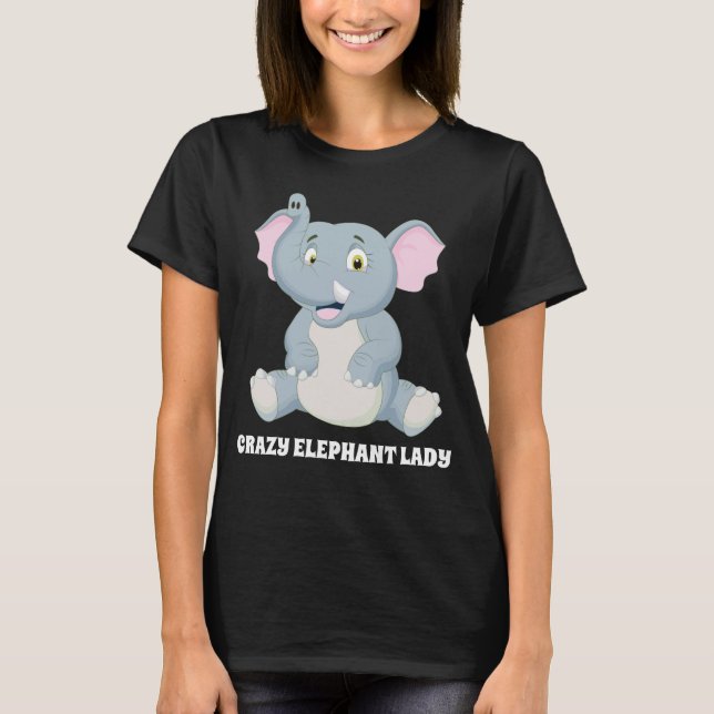Funny Crazy Elefantenfrau fügt Text hinzu T-Shirt (Vorderseite)