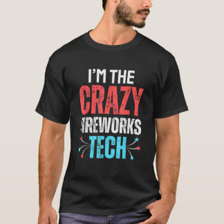 Funny Crazy Feuerwerkstechniker für 4. Juli Me T-Shirt