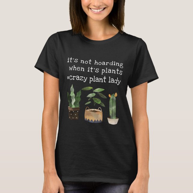 Funny Crazy Pflanze Lady Pot Pflanze & Cactus T-Shirt (Vorderseite)
