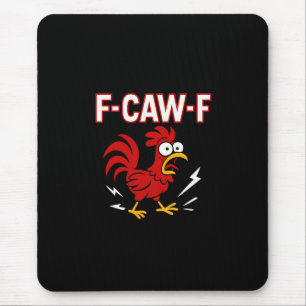 Funny Crazy Rooster F-CAW-F Meme Mousepad