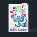 Funny Crazy Sister Geburtstag Karte<br><div class="desc">Eine lustige Geburtstagskarte für eine verrückte Schwester! Perfekt von einem Bruder - oder eine ebenso verrückte sis! Kann personalisiert sein.</div>