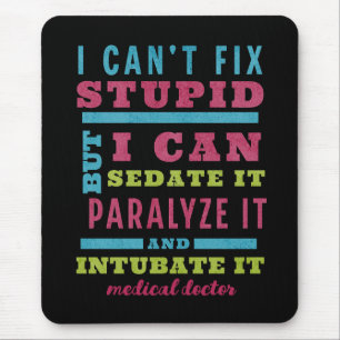 Funny CRNA / Anästhesiologe kann Stupid nicht repa Mousepad