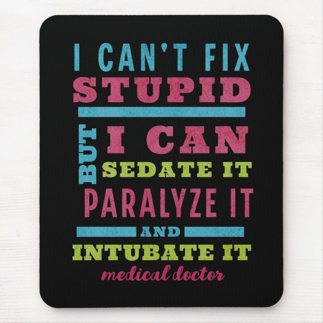 Funny CRNA / Anästhesiologe kann Stupid nicht repa Mousepad (Vorne)