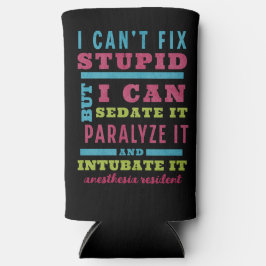 Funny CRNA / Anästhesiologe kann Stupid nicht repa Selters Dosenkühler