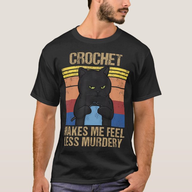 Funny Crochet Mama macht mich weniger Murdery T-Shirt (Vorderseite)