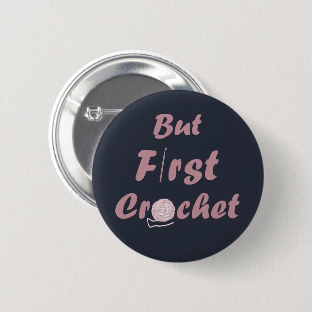 Funny Crochet Sprichwort Strickquote Button (Vorne & Hinten)