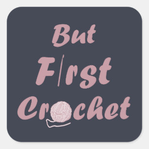 Funny Crochet Sprichwort Strickquote Quadratischer Aufkleber