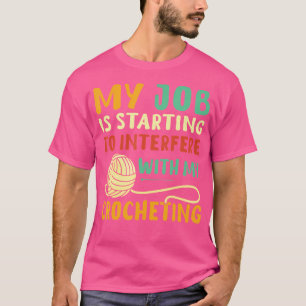 Funny Crocheting Knitting Quilting Crochet Garn T-Shirt