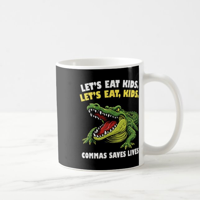 Funny Crocodile Let's Eat Commas Saves Lives Gramm Kaffeetasse (Rechts)