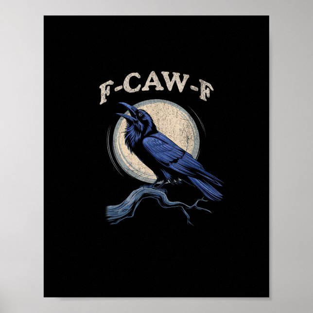 Funny Crow F-Caw-F Crow Lover Creative Casual Poster (Vorne)