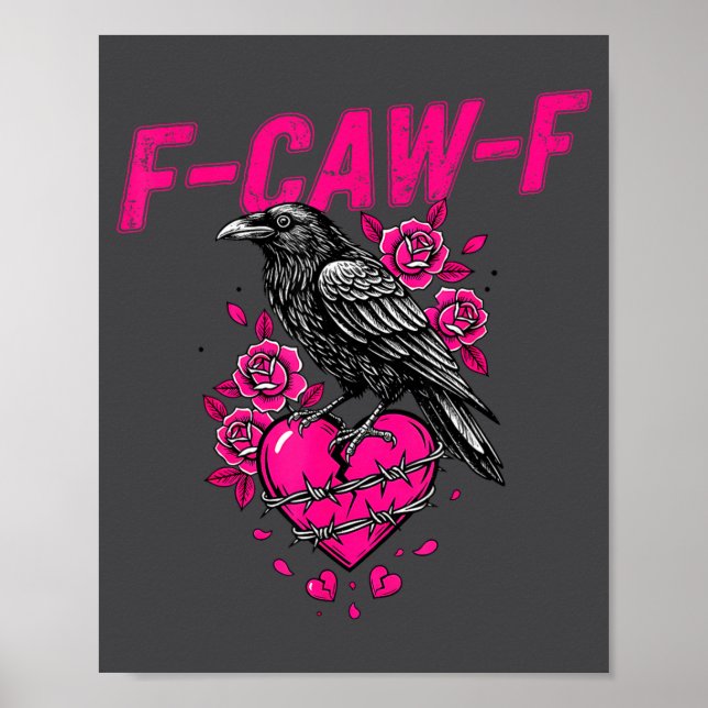 Funny Crow F-caw-f Valentines Day Black Bird Fcawf Poster (Vorne)