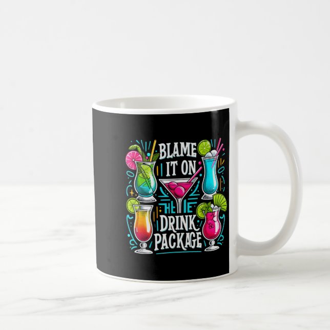 Funny Cruise Blame It On The Drink Package Family  Kaffeetasse (Rechts)