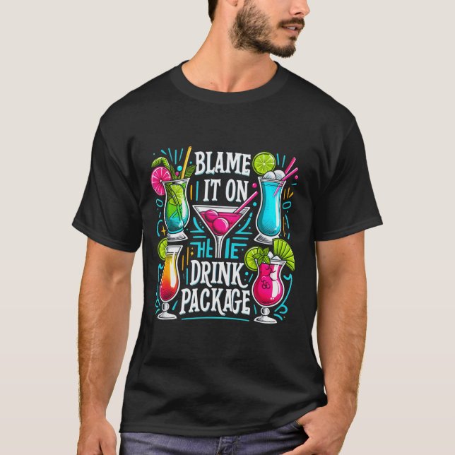 Funny Cruise Blame It On The Drink Package Family  T-Shirt (Vorderseite)
