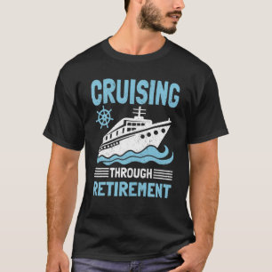 Funny Cruise Rentirement Art Men Cruising Shi T-Shirt