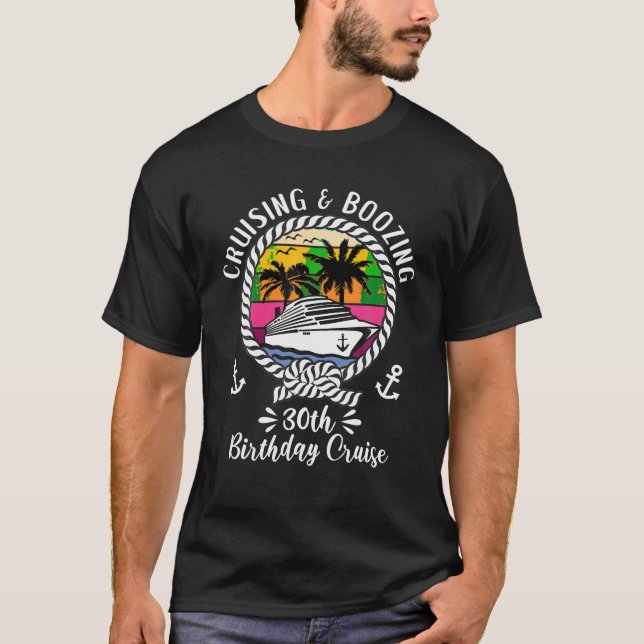 Funny Cruise Ship Cruising und Boozing 30. Geburts T-Shirt (Vorderseite)