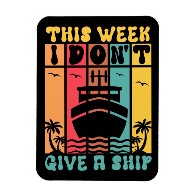 Funny Cruise Ship Don't Give a Ship Travel Magnet (Vertikal)