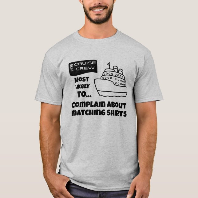 Funny Cruise shirt Most Likely Complain Matching T (Vorderseite)