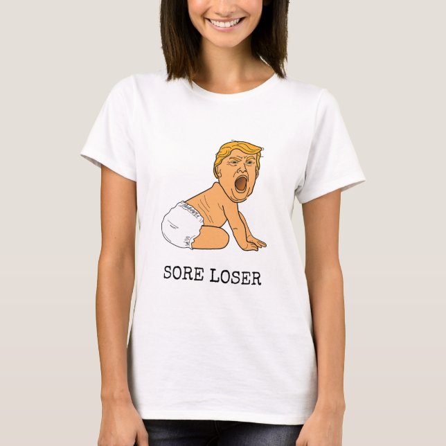 Funny Cry Donald Trump Sore Loser T-Shirt (Vorderseite)