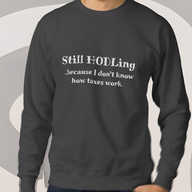 Funny Crypto Währung Bitcoin Trader HODL Steuern Sweatshirt (Von Creator hochgeladen)