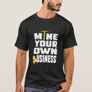 Funny Crypto zitieren Sie meinen eigenen Business T-Shirt