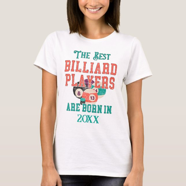 Funny Custom Billiards Geburtstag Jahr T-Shirt (Vorderseite)